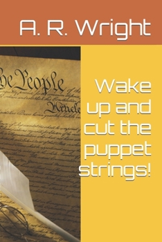 Paperback Wake up and cut the puppet strings! Book