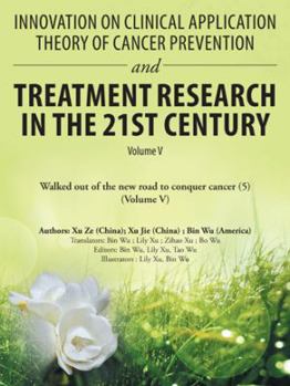 Paperback Innovation on Clinical Application Theory of Cancer Prevention and Treatment Research in the 21St Century: Volume V Book