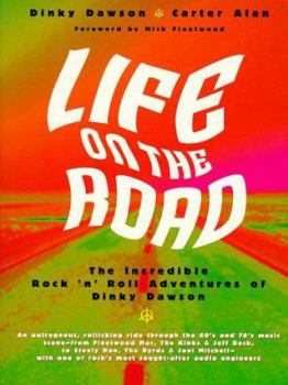 Paperback Life on the Road: The Incredible Rock and Roll Adventures of Dinky Dawson Book