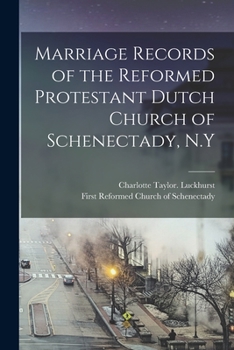 Paperback Marriage Records of the Reformed Protestant Dutch Church of Schenectady, N.Y Book