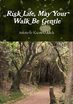 Paperback Risk Life, May Your Walk Be Gentle Book