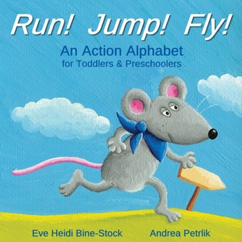 Paperback Run! Jump! Fly!: An Action Alphabet for Toddlers & Preschoolers Book