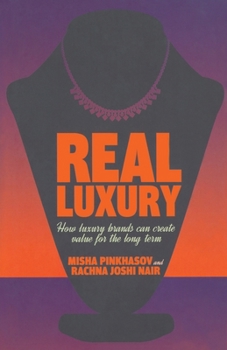 Paperback Real Luxury: How Luxury Brands Can Create Value for the Long Term Book