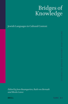 Bridges of Knowledge: Jewish Languages in Cultural Context (Studies in Jewish History and Culture)