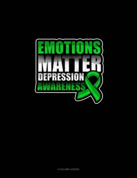 Paperback Emotions Matter Depression Awareness: 4 Column Ledger Book