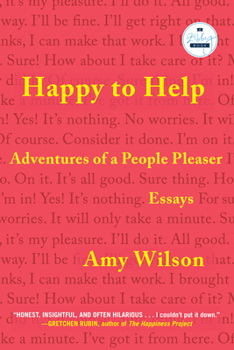 Paperback Happy to Help: Adventures of a People Pleaser Book