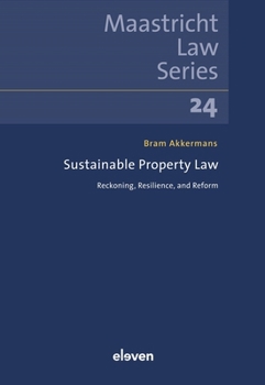 Sustainable Property Law: Reckoning, Resilience, and Reform