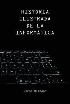 Paperback Historia Ilustrada de la Informática [Spanish] Book