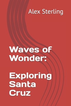 Paperback Waves of Wonder: Exploring Santa Cruz Book