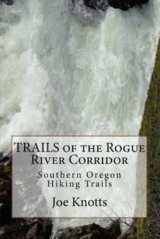 Paperback Trails of the Rogue River Corridor: Southern Oregon Hiking Trails Book