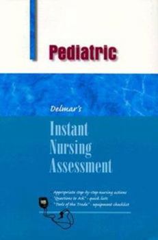 Paperback Instant Nursing Assessment: Pediatric (Delmar's Instant Nursing Assessment Series) Book