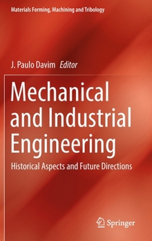 Hardcover Mechanical and Industrial Engineering: Historical Aspects and Future Directions Book