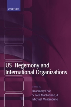 Paperback US Hegemony and International Organizations: The United States and Multilateral Institutions Book