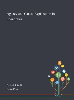 Hardcover Agency and Causal Explanation in Economics Book