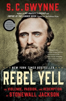 Paperback Rebel Yell: The Violence, Passion, and Redemption of Stonewall Jackson Book