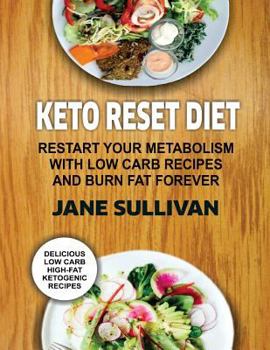 Paperback Keto Reset Diet: Restart Your Metabolism with Low Carb Recipes and Burn Fat Forever Book