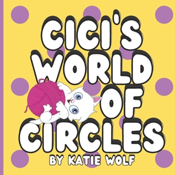 Paperback Cici's World of Circles: Children's Storybook About Circles Book