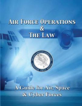 Paperback Air Force Operations and the Law: A Guide for Air, Space, and Cyber Forces Book