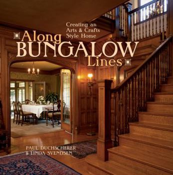 Hardcover Along Bungalow Lines: Creating an Arts & Crafts Home Book