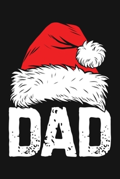 Dad: Christmas Lined Notebook, Journal, Organizer, Diary, Composition Notebook, Gifts for Family and Friends