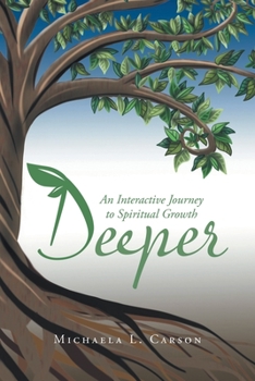 Paperback Deeper: An Interactive Journey to Spiritual Growth Book
