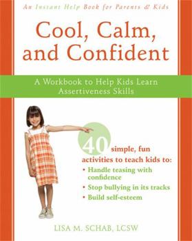Paperback Cool, Calm, and Confident: A Workbook to Help Kids Learn Assertiveness Skills Book