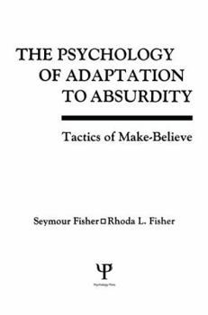 Paperback The Psychology of Adaptation To Absurdity: Tactics of Make-believe Book