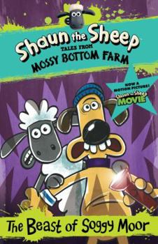 Shaun the Sheep: The Beast of Soggy Moor - Book  of the Tales from Mossy Bottom Farm