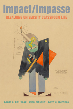 Paperback Impact/Impasse: Revaluing University Classroom Life Book