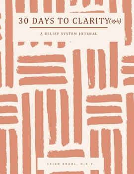 Paperback 30 Days to Clarity(ish): A Belief System Journal Book