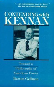 Paperback Contending with Kennan: Toward a Philosophy of American Power Book