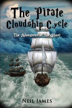 Paperback The Pirate Cloudship Cycle - Adventures of the Ghost Book