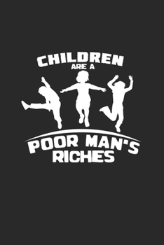 Paperback Children are a poor man's riches: 6x9 Family - dotgrid - dot grid paper - notebook - notes Book