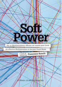 Paperback Soft Power: Per Un Multilateralismo Efficace Nel Mondo Post Covid - An Effective Multilateralism in the Post Covid World [Italian] Book