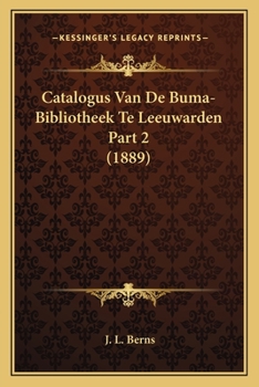 Paperback Catalogus Van De Buma-Bibliotheek Te Leeuwarden Part 2 (1889) [Dutch] Book