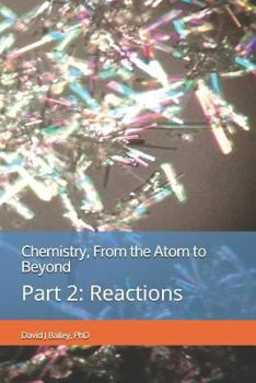 Paperback Chemistry, from the Atom to Beyond: Part 2: Reactions Book
