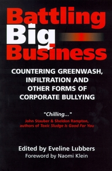 Paperback Battling Big Business: Countering Greenwash, Infiltration, and Other Forms of Corporate Bullying Book