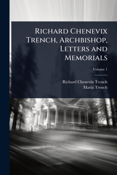 Paperback Richard Chenevix Trench, Archbishop, Letters and Memorials Book