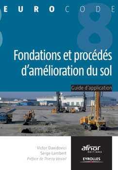 Paperback Fondations et procédés d'amélioration du sol: Guide d'application de l'Eurocode 8 (parasismique). [French] Book