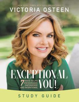 Paperback Exceptional You Study Guide: 7 Ways to Live Encouraged, Empowered, and Intentional Book