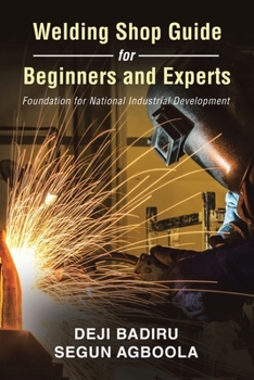 Paperback Welding Shop Guide for Beginners and Experts: Foundation for National Industrial Development Book