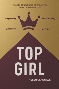 Top Girl: A Bold Collection of Real Stories and Hard Truths to Inspire Every Woman to Lead, Rise, and Own Her Voice