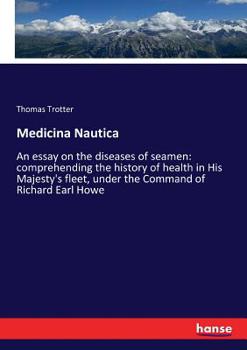 Paperback Medicina Nautica: An essay on the diseases of seamen: comprehending the history of health in His Majesty's fleet, under the Command of R Book