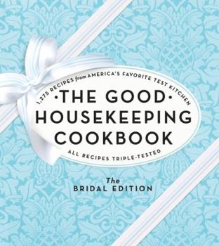 Hardcover The Good Housekeeping Cookbook: The Bridal Edition: 1,275 Recipes from America's Favorite Test Kitchen Book