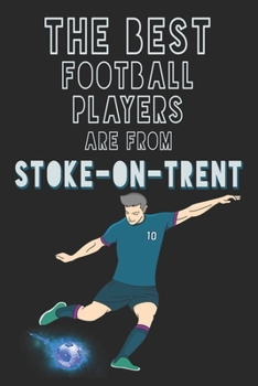 Paperback The Best Football Players are from Stoke-on-Trent journal: 6*9 Lined Diary Notebook, Journal or Planner and Gift with 120 pages Book