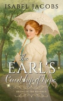Paperback The Earl's Courtship of Hope: Historical Christian Romance (Brides of the Regency) Book