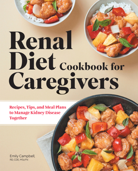 Paperback Renal Diet Cookbook for Caregivers: Recipes, Tips, and Meal Plans to Manage Kidney Disease Together Book