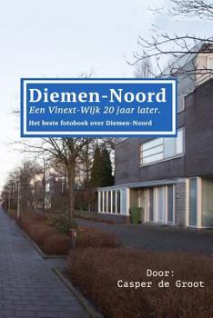 Paperback Diemen-Noord: Een Vinex-wijk twintig jaar later [Dutch] Book