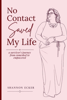 Paperback No Contact Saved My Life: a survivor's journey from enmeshed to empowered Book