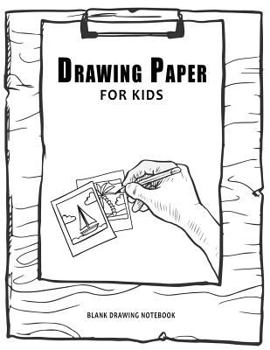 Drawing Paper for Kids : Blank Drawing Notebook : 120 Pages, Big Drawing Sketchbook, 8. 5 X 11 Great Gift Idea